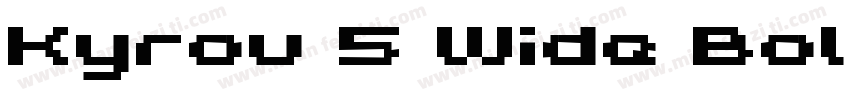 Kyrou 5 Wide Bold字体转换